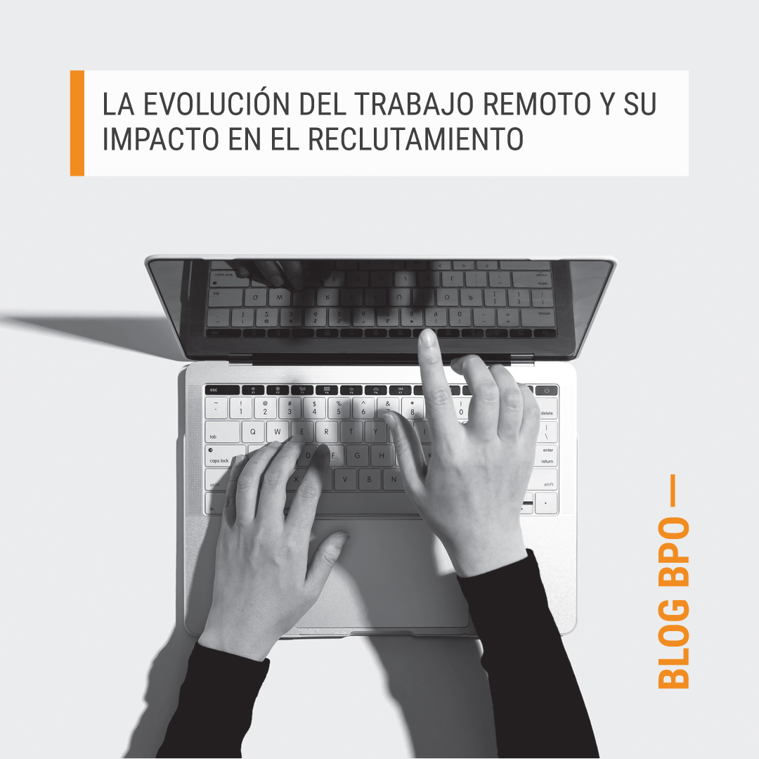 La evolución del trabajo remoto y su impacto en el reclutamiento