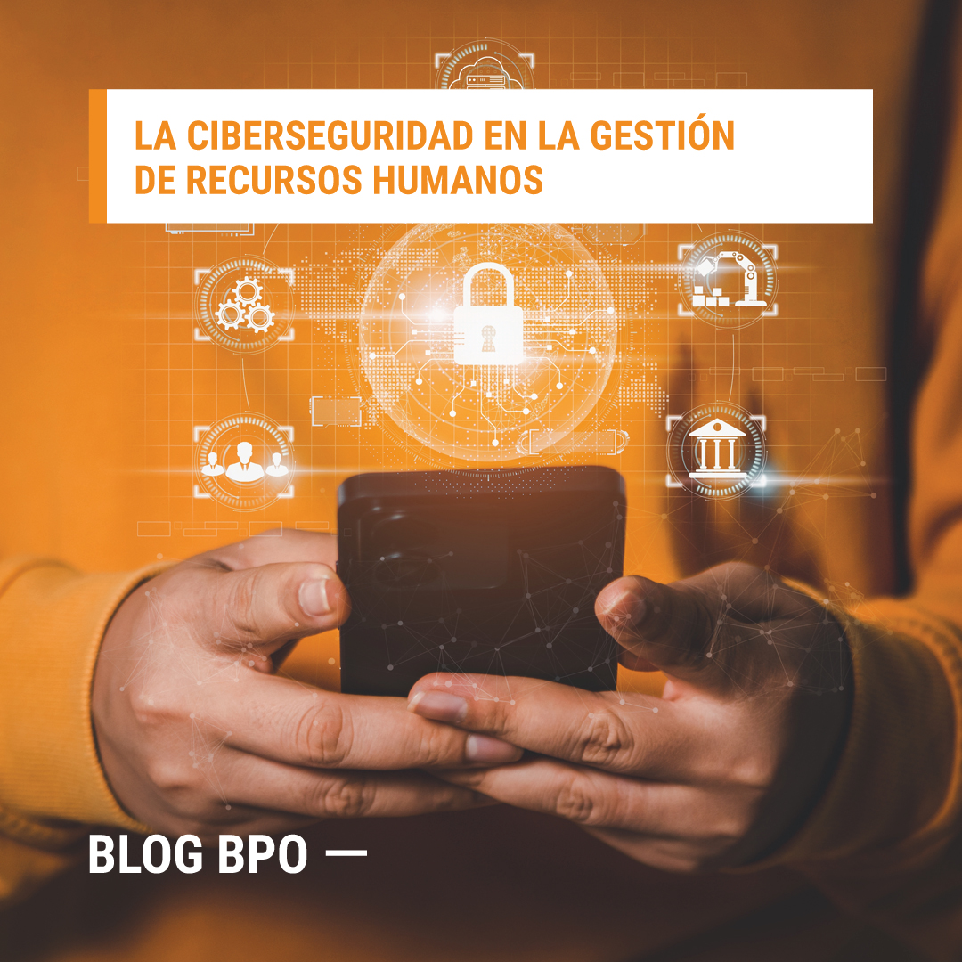 La Ciberseguridad en la gestión de Recursos Humanos. Un enfoque preventivo